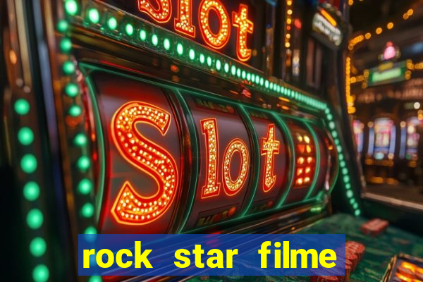 rock star filme completo dublado